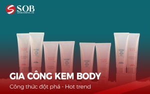 Read more about the article Gia công kem body hot trend – Đồng hành cùng boss đột phá doanh thu!